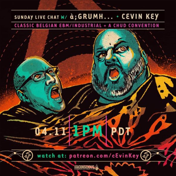 Sunday live chat with à;GRUMH... + cEvin Key